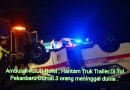 Tragedi Ambulan RSUD Rohil Hantam Truk Trailer di Tol Pekanbaru-Dumai, 3 orang Meninggal Dunia