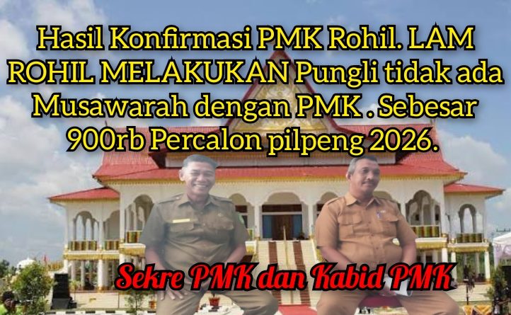 LAM Rohil melakukan pungli sepihak , tidak ada Musawarah dan mupakan dengan dinas PMK Rohil 