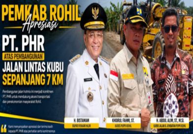 Bupati Rohil H. Bistamam Apresiasi PHR Bangun Jalan Lintas Kubu Sepanjang 7 Kilometer