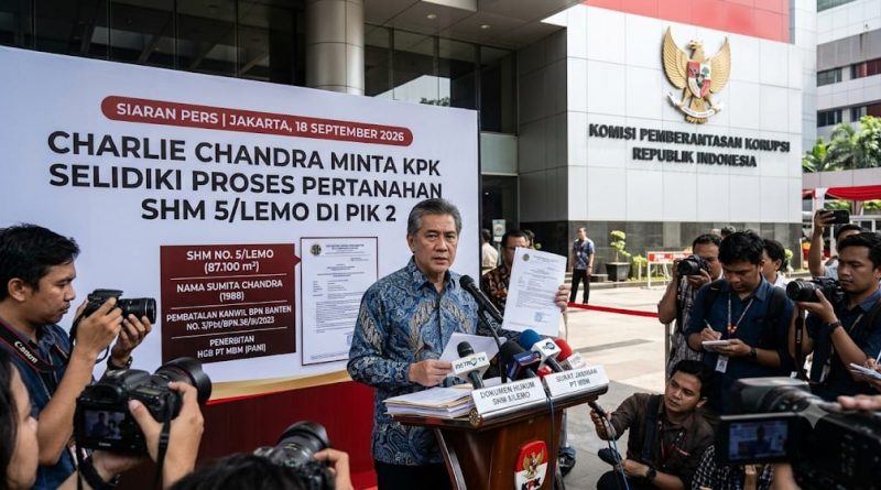 Charlie Chandra Minta KPK Selidiki Proses Pertanahan SHM 5/Lemo di PIK 2.